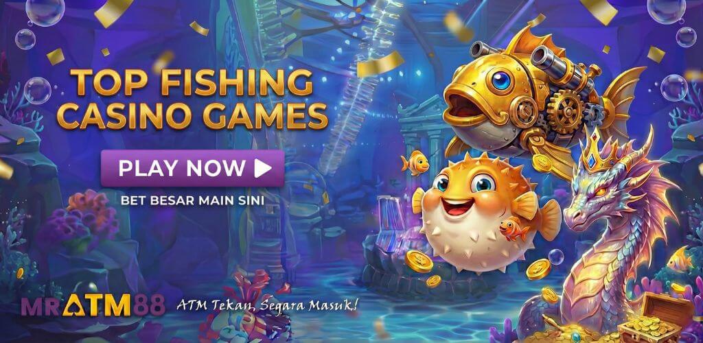 Fishing Casino Games at MrATM88