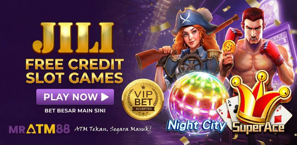 JILI Free Credit Slot Games at MrATM88